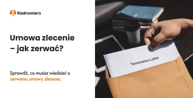 Odstąpienie od umowy zlecenia - kiedy jest możliwe i jakie są skutki Odstąpienie od umowy zlecenia - kiedy jest możliwe i jakie są skutki