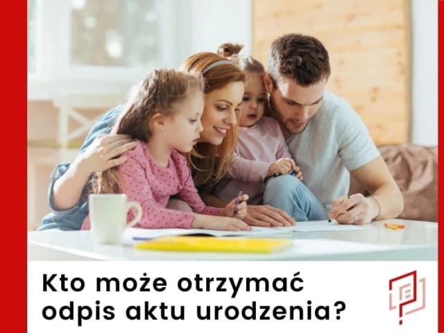 Kto może uzyskać odpis aktu urodzenia? Sprawdź swoje uprawnienia i dokumenty Kto może uzyskać odpis aktu urodzenia? Sprawdź swoje uprawnienia i dokumenty